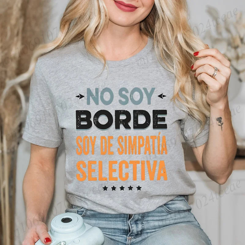 Funny Spanish Women T-Shirt No Soy Borde Soy De Simpatía Shirt Introverts Gift Geek Daily Unisex Tees Fashion Casual Y2k Tops