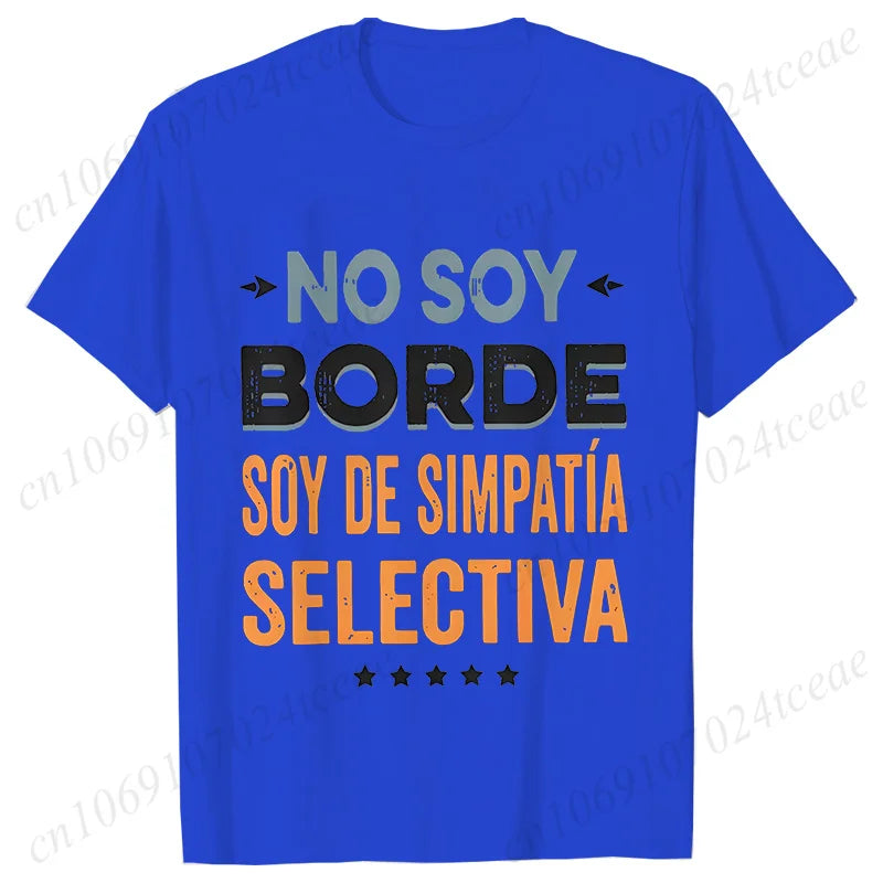 Funny Spanish Women T-Shirt No Soy Borde Soy De Simpatía Shirt Introverts Gift Geek Daily Unisex Tees Fashion Casual Y2k Tops