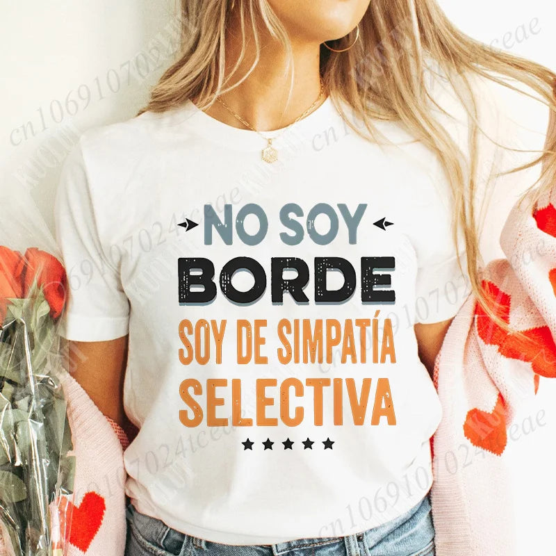 Funny Spanish Women T-Shirt No Soy Borde Soy De Simpatía Shirt Introverts Gift Geek Daily Unisex Tees Fashion Casual Y2k Tops