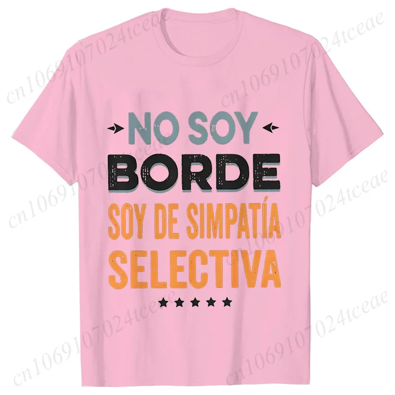 Funny Spanish Women T-Shirt No Soy Borde Soy De Simpatía Shirt Introverts Gift Geek Daily Unisex Tees Fashion Casual Y2k Tops